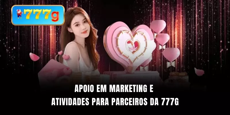Apoio em marketing e atividades para parceiros da 777G