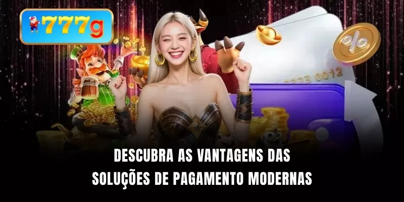 Descubra as vantagens das soluções de pagamento modernas
