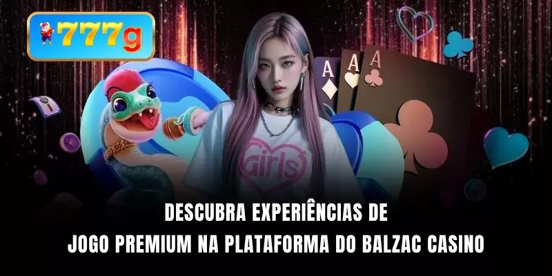 Descubra experiências de jogo premium na plataforma do Balzac Casino