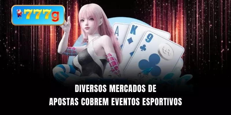 Diversos mercados de apostas cobrem eventos esportivos