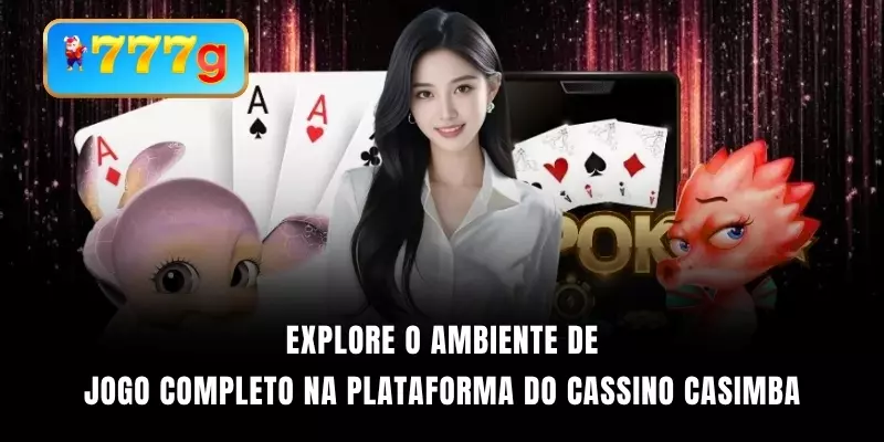 Explore o ambiente de jogo completo na plataforma do Cassino Casimba