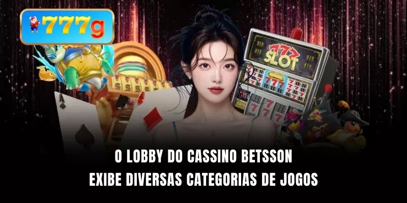 O lobby do cassino Betsson exibe diversas categorias de jogos