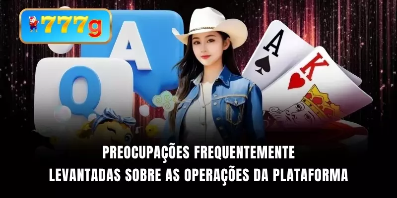 Preocupações frequentemente levantadas sobre as operações da plataforma
