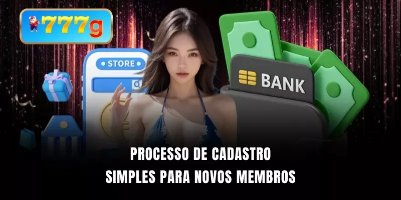 Processo de cadastro simples para novos membros