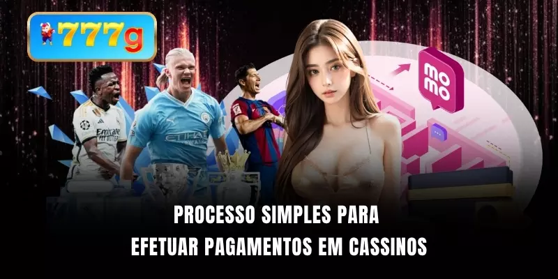 Processo simples para efetuar pagamentos em cassinos