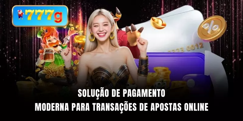 Solução de pagamento moderna para transações de apostas online