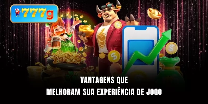Vantagens que melhoram sua experiência de jogo