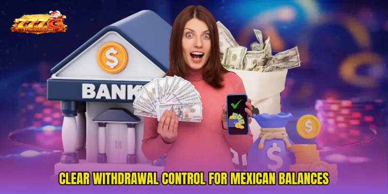 Clear withdrawal control for Mexican balances