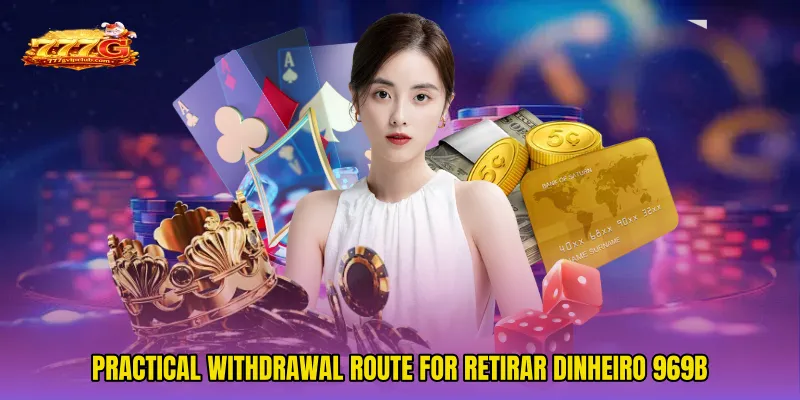 Practical withdrawal route for Retirar Dinheiro 969b